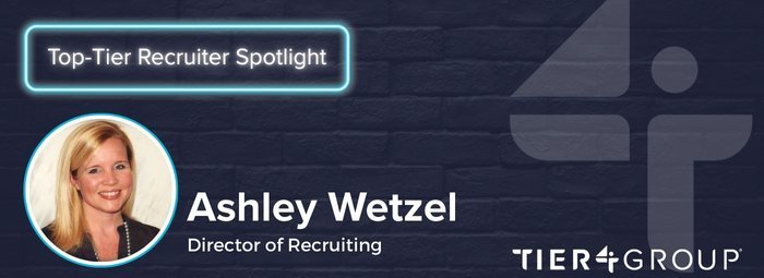 Top-Tier Recruiter Spotlight: Ashley Wetzel, Director of Recruiting